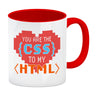 You are the CSS to my HTML Kaffeebecher für Webentwickler