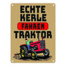 Echte Kerle fahren Traktor Metallschild