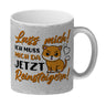 Lass mich! Ich muss mich da jetzt reinsteigern! Kaffeebecher mit Katze