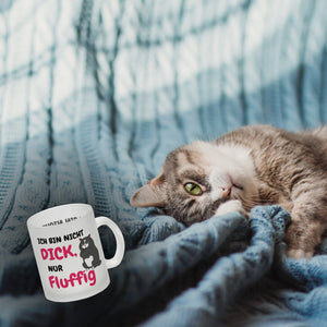 Katzen Kaffeebecher mit Spruch Ich bin nicht dick, nur fluffig
