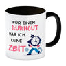 Büro Kaffeebecher mit Spruch Für einen Burnout keine Zeit in bunt