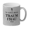 Traumfrau Kaffeebecher mit Spruch: So sieht deine Traumfrau aus