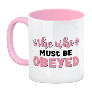 She who must be obeyed Kaffeebecher mit Spruch
