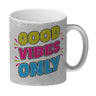 Good Vibes Only Kaffeebecher mit Spruch für Arbeitskollegen