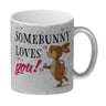 Somebunny loves you Kaffeebecher mit süßem Osterhasen