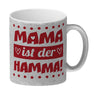 Mama ist der Hamma Kaffeebecher zum Muttertag