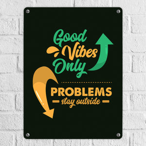 Good Vibes only Metallschild in 15x20 cm braun Problems stay outside