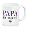 Papa wir lieben dich Kaffeebecher mit Herz