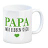 Papa wir lieben dich Kaffeebecher mit Herz