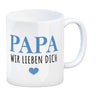 Papa wir lieben dich Kaffeebecher mit Herz