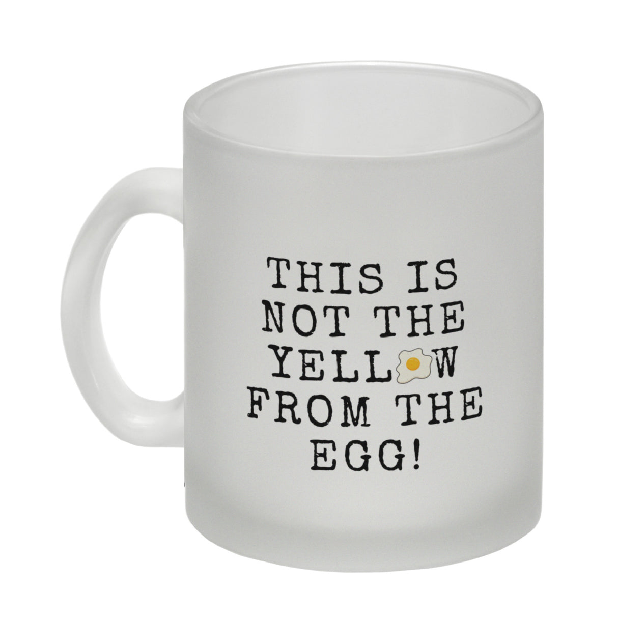 Denglisch Kaffeebecher mit Spruch - This is not the yellow from the egg