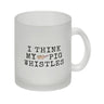 Denglisch Kaffeebecher mit Spruch - I think my pig whistles