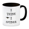 Denglisch Kaffeebecher mit Spruch - I think i spider