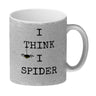 Denglisch Kaffeebecher mit Spruch - I think i spider