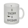 Denglisch Kaffeebecher mit Spruch - I think i spider