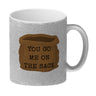 Denglisch Kaffeebecher mit Spruch- You go me on the sack