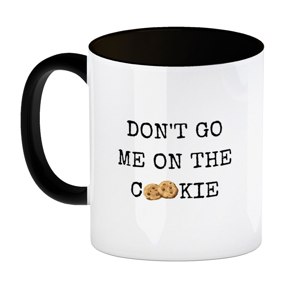 Denglisch Kaffeebecher mit Spruch - Don't go me on the cookie