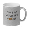 Denglisch Kaffeebecher mit Spruch - Don't go me on the cookie