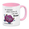 Freches Monster in pink Kaffeebecher mit lustigem Spruch