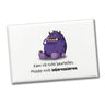 Freches Monster in dunkelrot Souvenir Souvenir Magnet mit lustigem Spruch