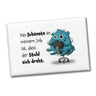 Freches Monster in dunkelrot Souvenir Souvenir Magnet mit lustigem Spruch