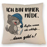 Katze Kissen mit Spruch- Immer müde außer wenn ich schlafe