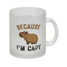 Because I´m capy Kaffeebecher mit coolem Capybara Motiv