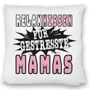 Relax Kissen für gestresste Mamas zum Muttertag