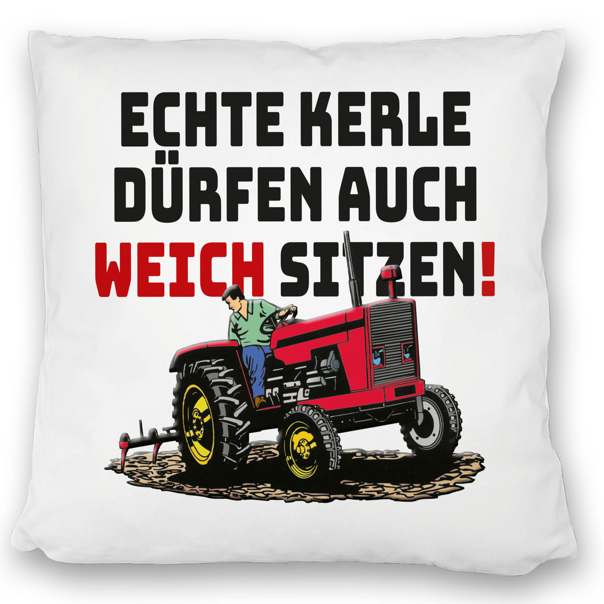 Traktor Kissen mit Spruch Echte Kerle dürfen auch weich sitzen!
