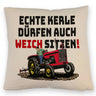 Traktor Kissen mit Spruch Echte Kerle dürfen auch weich sitzen!