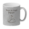 Gilbert die Gans Kaffeebecher mit Spruch Bevor du fragst Nein