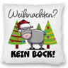 Ziegenbock mit Zipfelmütze Kissen mit Spruch Weihnachten? Kein Bock