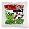 Weihnachtsmuffel Kissen mit Spruch Weihnachten bringt mich zum Grinchen