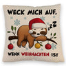 Faultier mit Zipfelmütze Kissen mit Spruch Wecken wenn Weihnachten ist