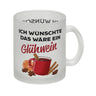 Ich wünschte das wäre ein Glühwein Kaffeebecher