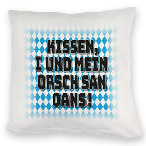 I und mei Orsch san oans! Kissen mit bayrischer Flagge