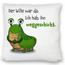 Freches Monster Kissen mit lustigem Spruch