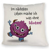 Freches Monster in dunkelblau Kissen mit lustigem Spruch