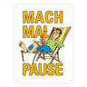 Mach mal Pause Metallschild in 15x20 cm mit Spruch