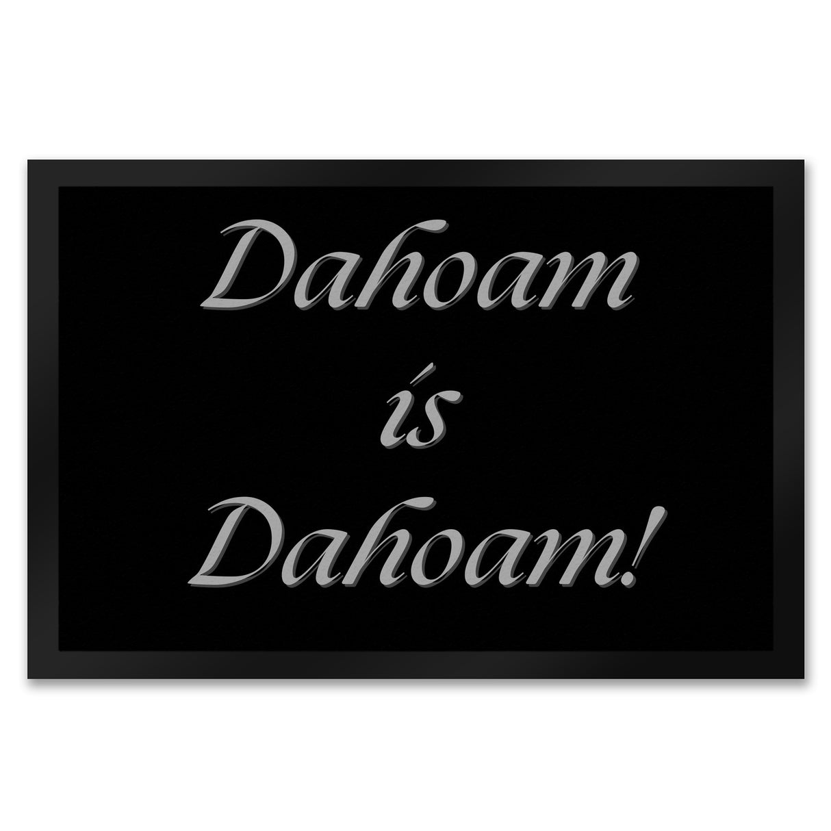 Dahoam is Dahoam Fußmatte in 35x50 cm mit Spruch