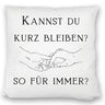 Für immer Kissen mit Spruch