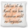 Chillen Kissen mit Spruch