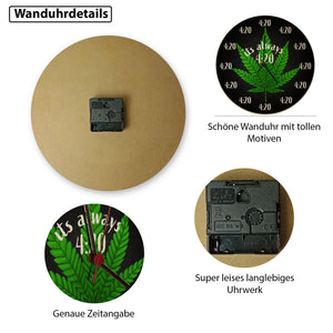 It's always 420 Kiffer Wanduhr mit Cannabis Blatt