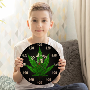 It's always 420 Kiffer Wanduhr mit Cannabis Blatt