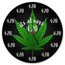 It's always 420 Kiffer Wanduhr mit Cannabis Blatt