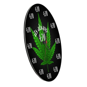 It's always 420 Kiffer Wanduhr mit Cannabis Blatt