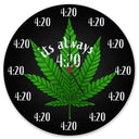 It's always 420 Kiffer Wanduhr mit Cannabis Blatt