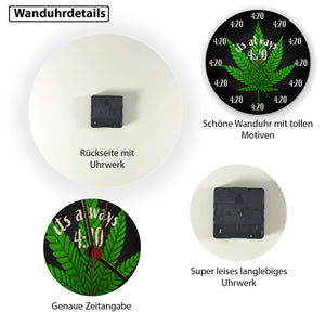 It's always 420 Kiffer Wanduhr mit Cannabis Blatt