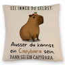 Sei immer du selbst - ausser du kannst ein Capybara sein Kissen