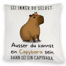 Sei immer du selbst - ausser du kannst ein Capybara sein Kissen